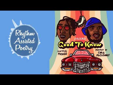 Ciscero - Good to Know (ft. Masego, KP & Ambriia) [Produced by Chris McClenney]