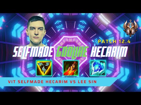 SELFMADE IS GODLIKE HECARIM! - VIT Selfmade Plays Hecarim Jungle vs Lee Sin! | LoL Patch 12.4