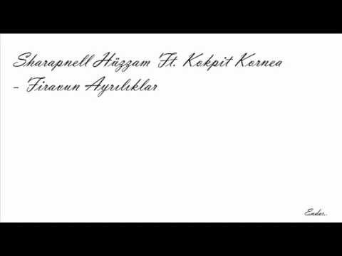Sharapnell Hüzzam Ft. Kokpit Kornea - Firavun Ayrılıklar