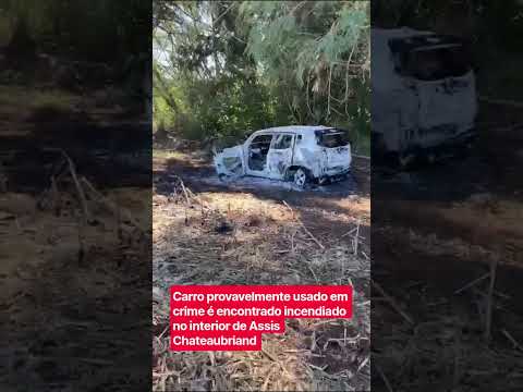 Carro encontrado incendiado em Assis Chateaubriand