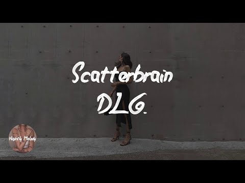 DLG. - Scatterbrain (Lyrics Video)
