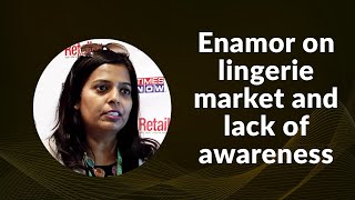 Enamor on lingerie market and lack of awareness  image