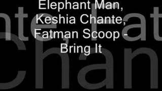 Elephant Man, Keshia Chante, Fatman Scoop - Bring It
