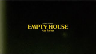 Download lagu Abe Parker Empty House... mp3