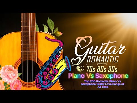 Top 50 Saxophone, Piano, Guitar Romantic Love Song Instrumental-Best Of Relaxing Instrumental Music