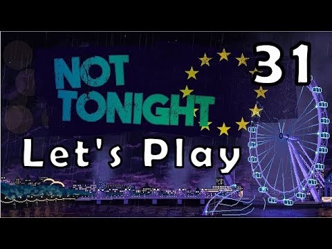 Let's Play - Not Tonight - Ep. 31 [Unstuck]