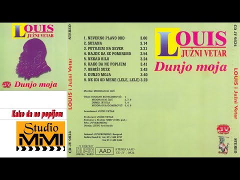 Louis i Juzni Vetar - Kako da ne popijem (Audio 1990)