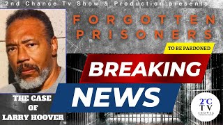 Larry Hoover TO BE PARDONED in 2024 w/ the help of Forgotten Prisoners TV show