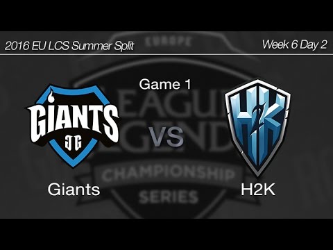 [ Giants vs H2K ] Game 1 2016 EU LCS Summer Week 6 Day 2 160709