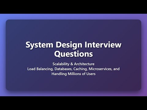 System Design Interview Questions: Scalability, Load Balancing & Architecture Explained