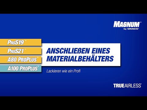 Magnum by Graco – Anschließen Ihres Materialbehälters (an Ihr Magnum A80, A100 oder ProS21 ProPLUS)