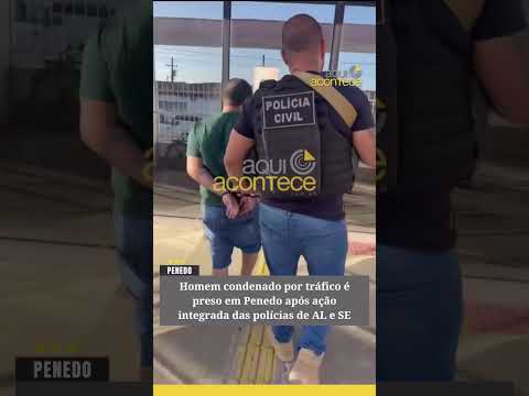 Homem condenado por tráfico é preso em Penedo após ação integrada das polícias de AL e SE