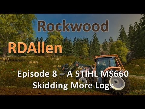 Farming Simulator 15 Rockwood Forestry E8 - STIHL MS660 and Skidding Logs