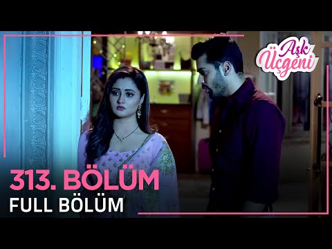 Aşk Üçgeni 313. Bölüm