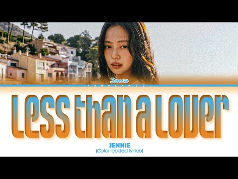 JENNIE 'Less than a lover' lyrics (Color coded lyrics)