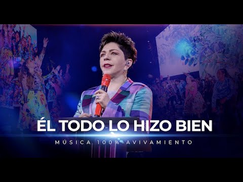 Él todo lo hizo bien - Avivamiento | Música y alabanza cristiana 🕺🏽🔥