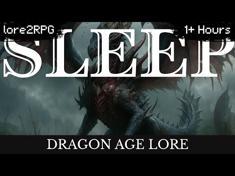Dragon Age Lore To Sleep To | The Blight and the Archdemon