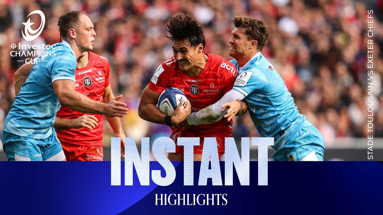 Instant Highlights - Stade Toulousain v Exeter Chiefs | Investec Champions Cup 2026/27