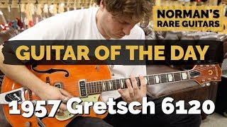 Video thumbnail for Guitar of the Day: 1957 Gretsch 6120 | Norman's Rare Guitars by Normans Rare Guitars