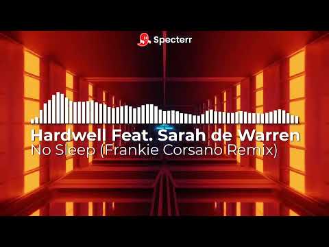Hardwell Feat. Sarah de Warren - No Sleep (Frankie Corsano Remix)🔥🔥🔥