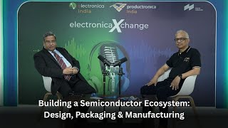 Building a Semiconductor Ecosystem: Design, Packaging & Manufacturing 