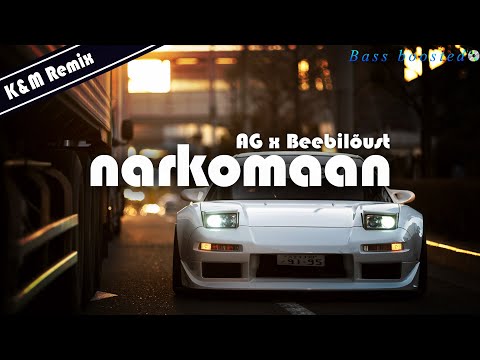 AG x Beebilõust - Narkomaan (K&M Remix)［Bass Boosted］