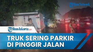 Pengguna Jalan Keluhkan Truk Yang Sering Parkir di Pinggir Jalan Pasar Induk Tanah Tinggi