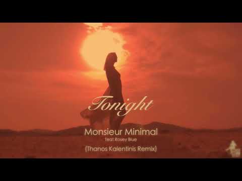 Monsieur Minimal feat Rosey Blue - Tonight (Thanos Kalentinis Remix)