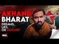 Akhand Bharat Vs Reality Why Akhand Bharat Is Geographically Impossible The Hard Truth
