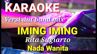 Download lagu IMING IMING - Rita Sugiarto | Karaoke dut band mix nada wanita | Lirik mp3