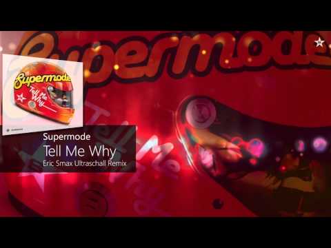 Supermode - Tell Me Why (Eric Smax Ultraschall Remix)