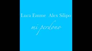 Luca Emme feat. Alex Silipo - Mi Perdono