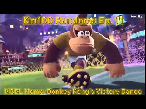 Km100 Randoms #11 - MSBL Meme: Donkey Kong's Victory Dance