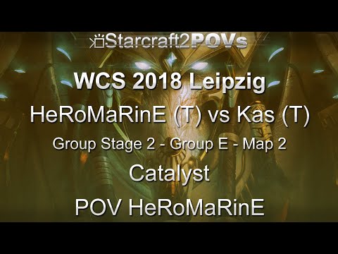 SC2 LotV - WCS 2018 Leipzig - HeRoMaRinE vs Kas - Ro64 Group E - Map 2 - Catalyst - HeRoMaRinE
