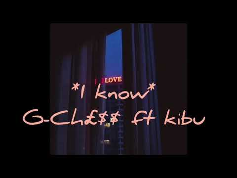 G-ch£$$ x kibu ~I know  #10thTrack #20116TheAlbum