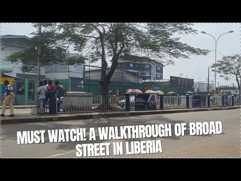 Must Watch! A Walkthrough Of Broad Street In Liberia