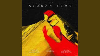 Download lagu Alunan Temu (feat. Hindia & Isyana Sarasvati) mp3