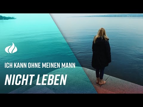 Ich kann ohne meinen Mann nicht leben | "Menschen erleben Gott" | Club700