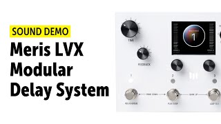 Video thumbnail for Meris LVX Modular Delay System - Sound Demo (no talking) by Guitar Bonedo