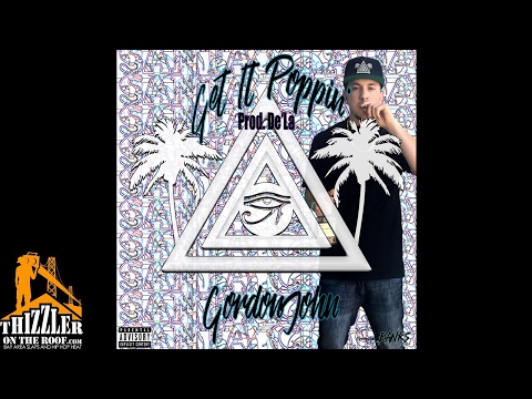GordonJohn - Get It Poppin (Prod. De'La) [Thizzler.com]