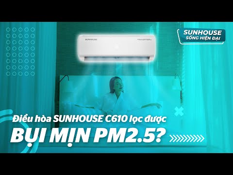 Trên tay điều hoà không khí Sunhouse SHR-AW09IC610: Thiết kế hiện đại, lọc được bụi mịn PM 2.5
