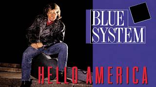 BLUE SYSTEM Hello America