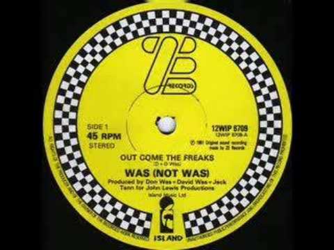 Was (Not Was) - "Out Come The Freaks"