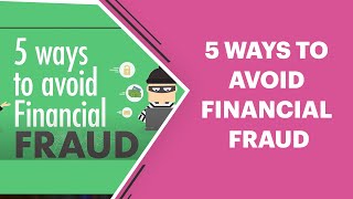 5 ways to avoid Financial Fraud