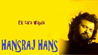 Download lagu HANSRAJ HANS - Ek Tara Wajda mp3 Download lagu HANSRAJ HANS - Ek Tara Wajda mp3