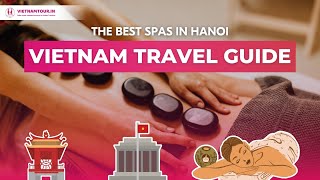 Hanoi Massage: Top 5 Luxury Spas You Must Try in 2025