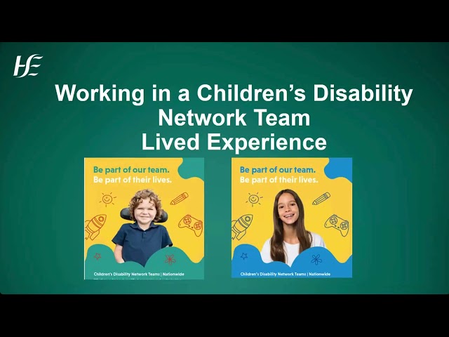HSE Webinar - Working on Children�s Disability Network Teams