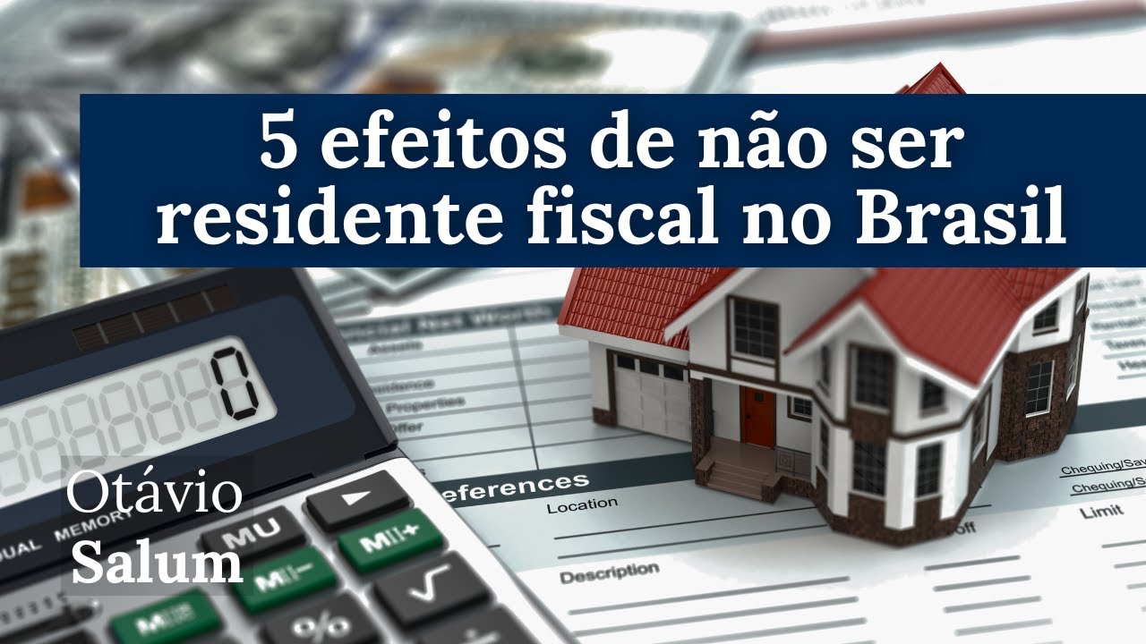 5 efeitos de não ser residente fiscal no Brasil