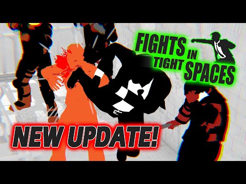 THE BIG FIGHTS IN TIGHT SPACES UDPATE IS FINALLY HERE! (Fights in Tight Spaces)