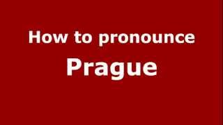 How to pronounce Prague
